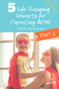 5 concepts for parenting ADHD part 3 super hero kid and mom