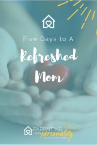 5 DAYS TO A REFRESHED MOM 