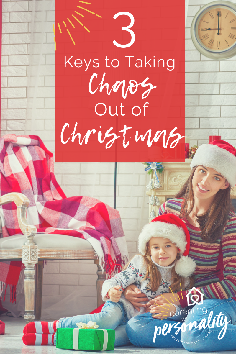 3 Keys to taking the Chaos out of Christmas