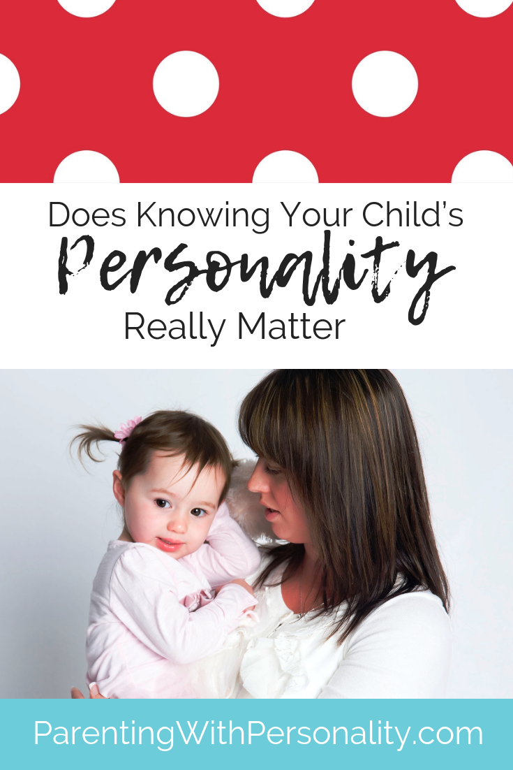 Does Knowing Your Child's Personality Really Matter