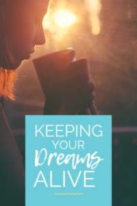 Keeping your dreams