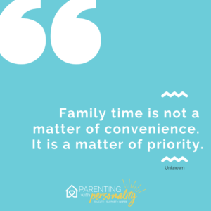 Family Time a matter of priority quote
