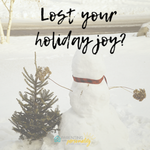 Have You Lost Your Holiday Joy?