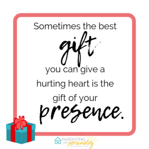 Sometimes the best gift you can give is your presence