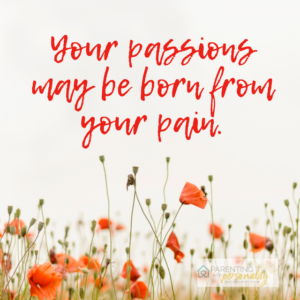 Passions Born From Pain