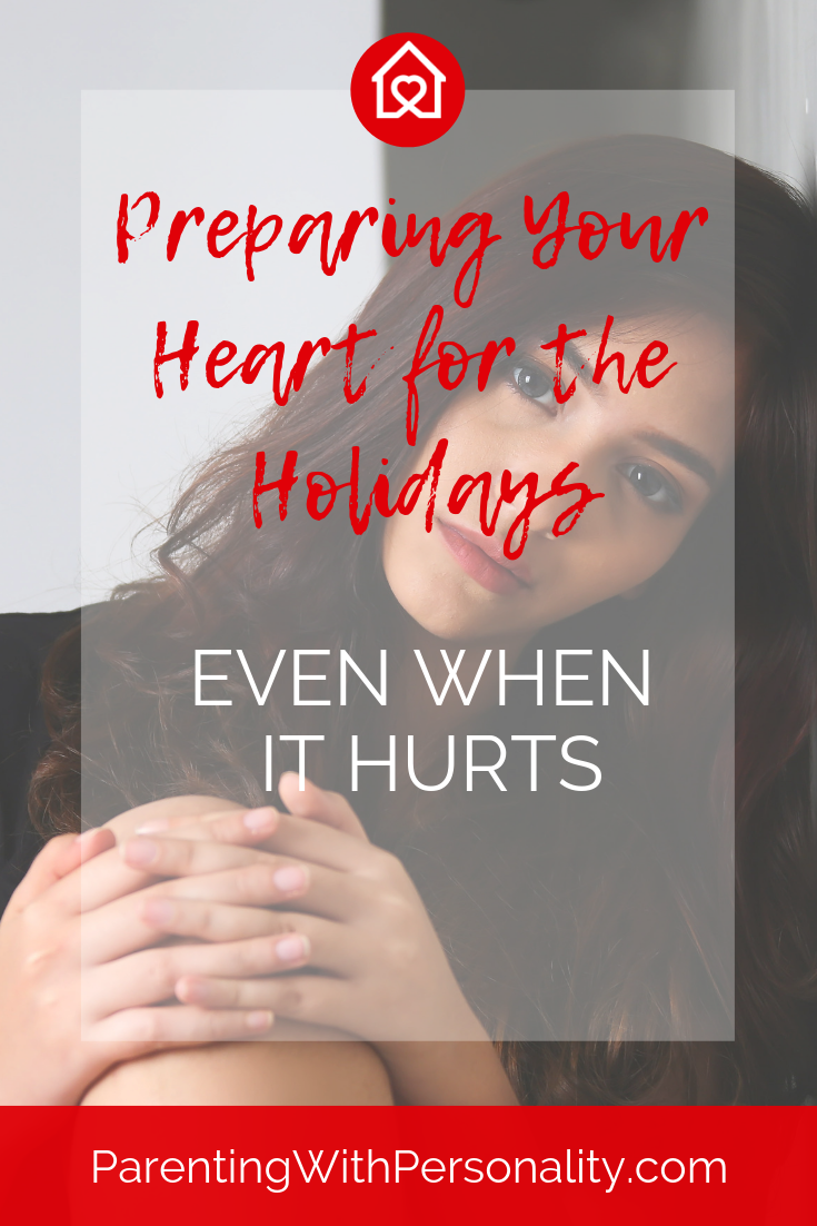 Preparing Your Heart for the Holidays Even When it Hurts