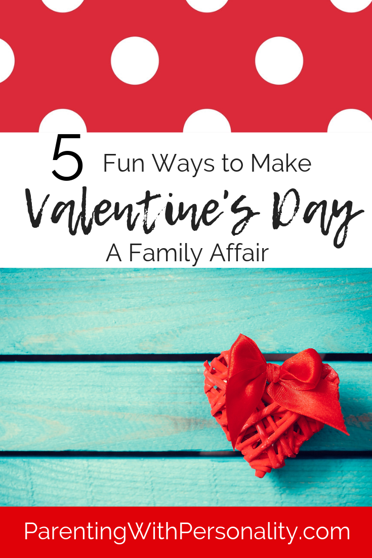 5 Ways To Make Valentines A Family Affair